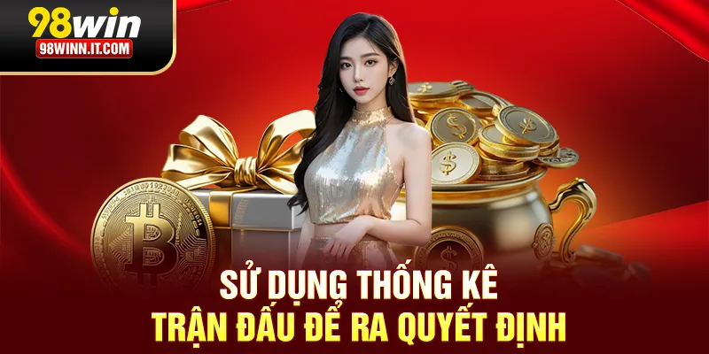Sử dụng thống kê trận đấu để ra quyết định