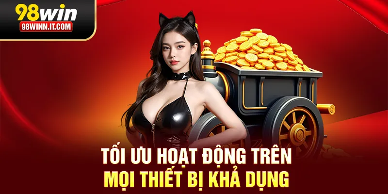 Tối ưu hoạt động trên mọi thiết bị khả dụng